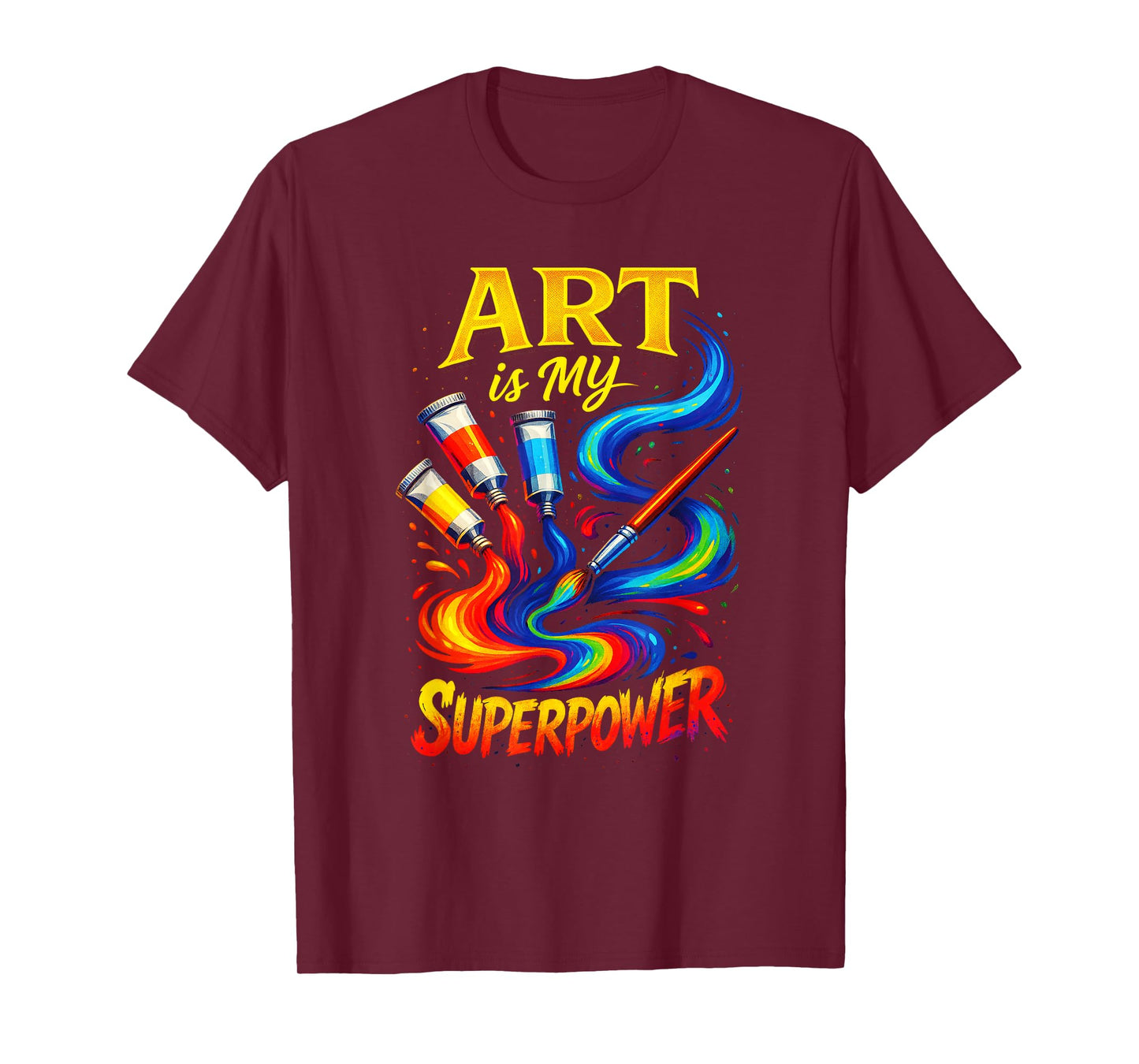 Art is My Superpower - Funny Art Teacher Design T-Shirt