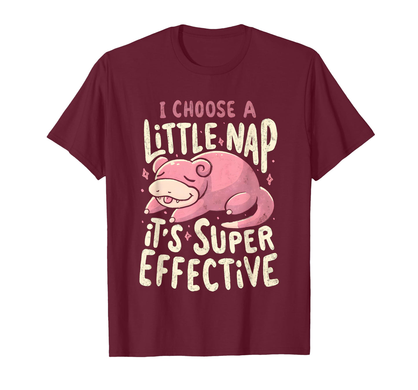 Slowpoke I Choose A Little Nap It's Super Effective T-Shirt