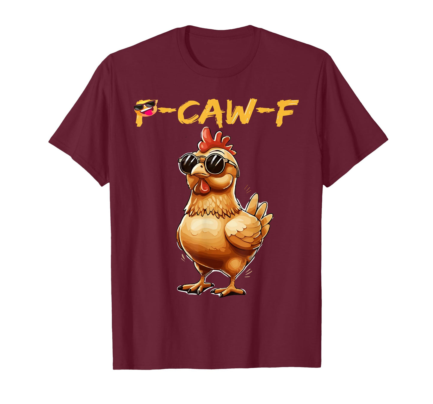 Funny Cool Chicken Sunglasses Caw F Humor for Men Women T-Shirt