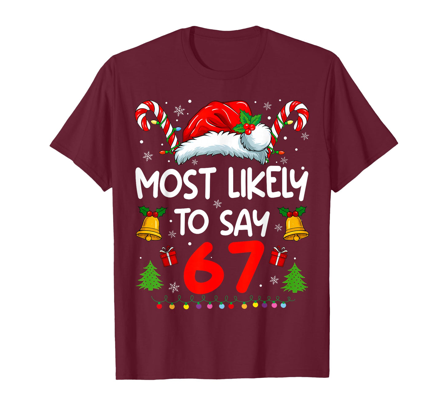 Most Likely to say 67 Meme Six Seven Santa Christmas Family T-Shirt