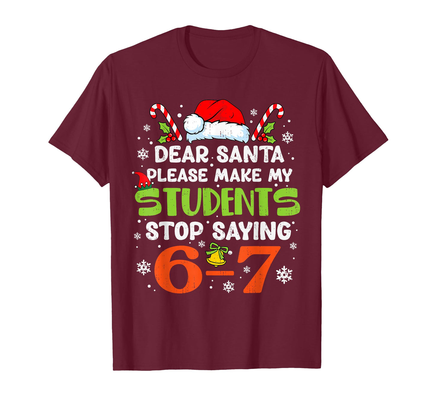 Students Stop Saying 6 7 Christmas Teacher Six Seven 67 Meme T-Shirt