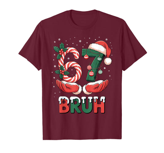Bruh 67 Six Seven 6 7 Meme Christmas T-Shirt