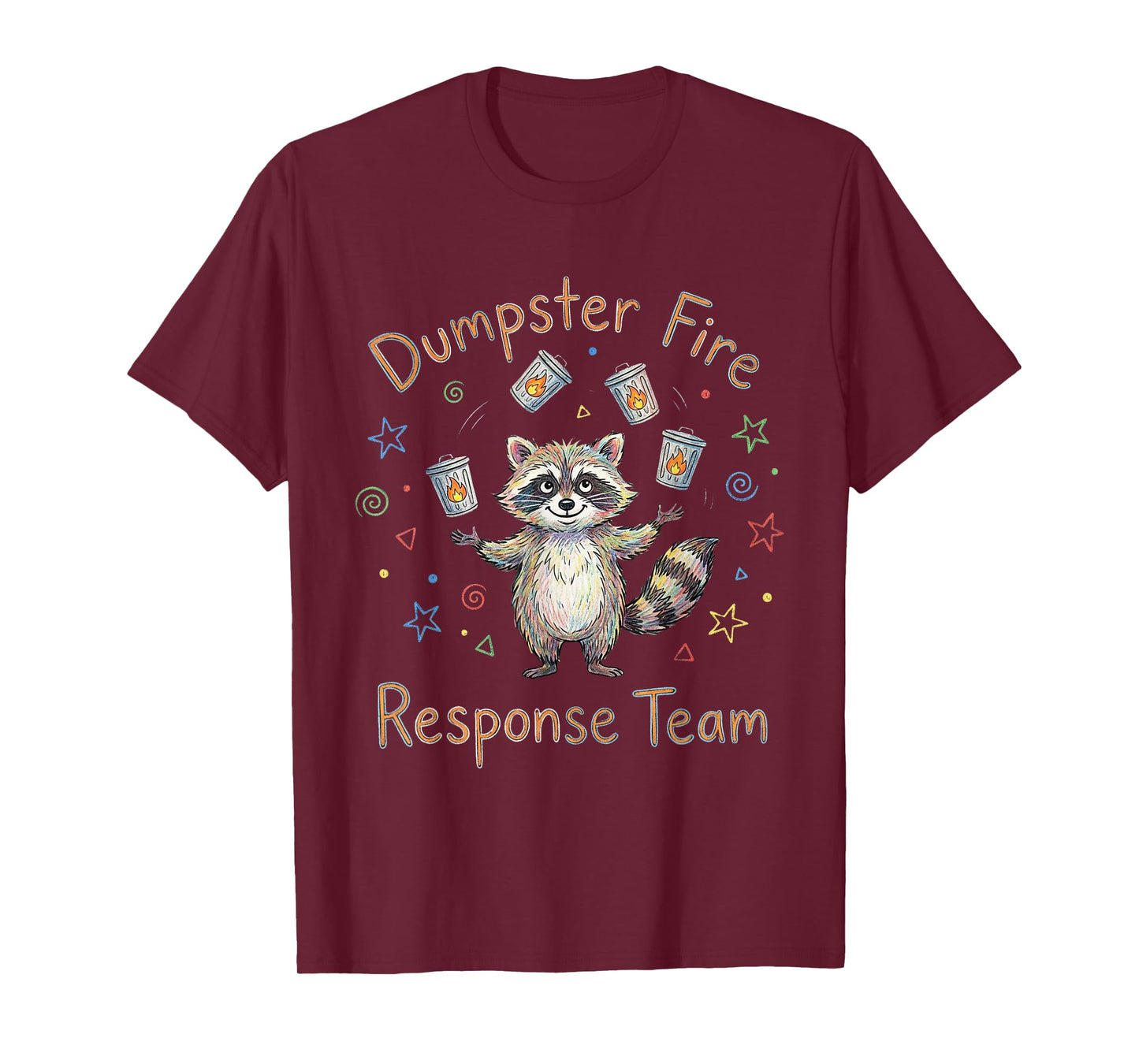 Dumpster Fire Response Team Funny Raccoon T-Shirt