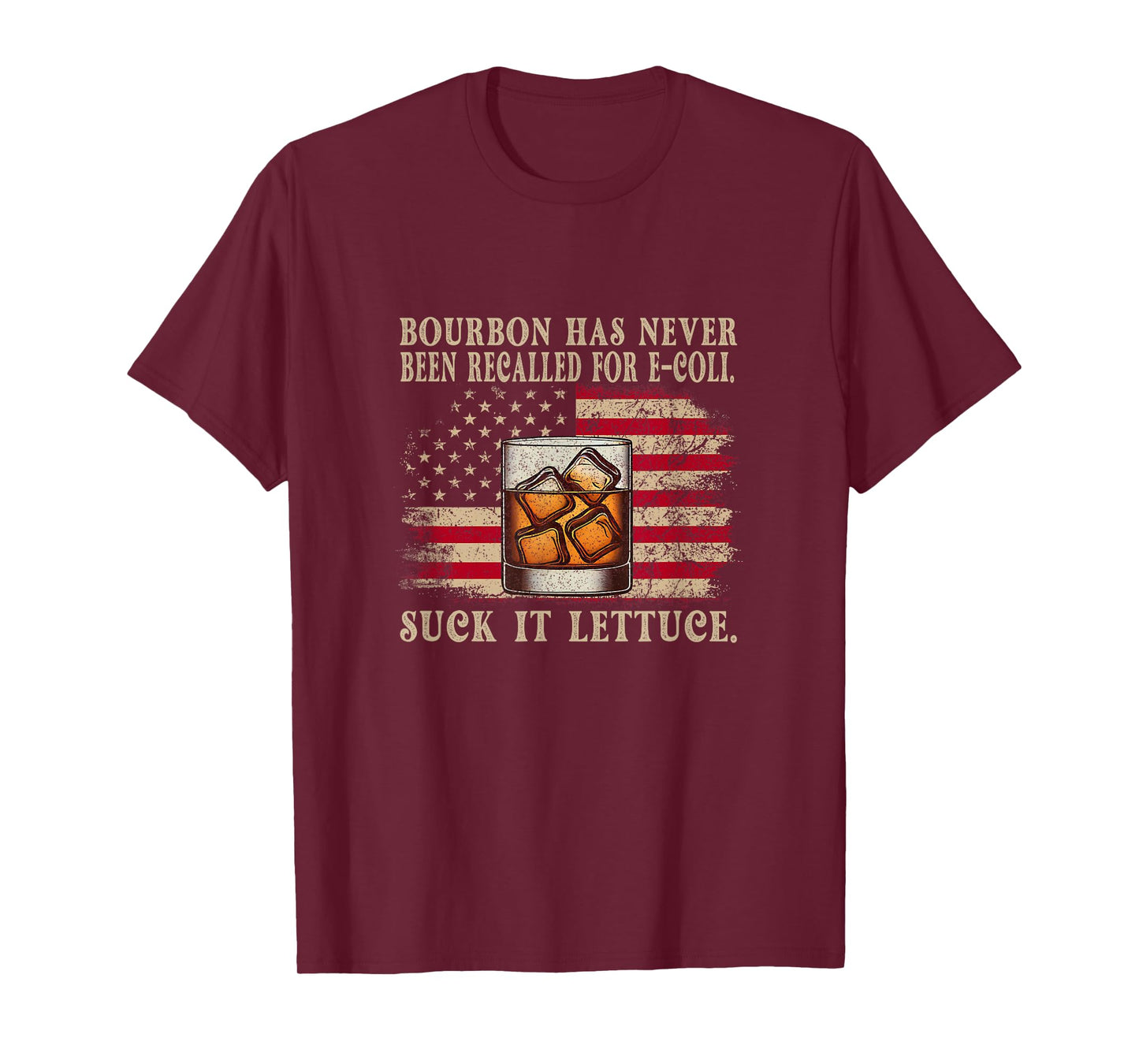 Bourbon Has Never Been Recalled For E-coli Suck It Lettuce T-Shirt
