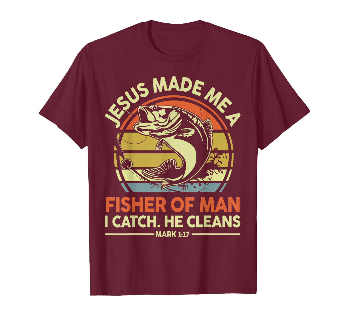 Jesus Made A Fisher Man Funny Christian Fishing Gift Dad Son T-Shirt