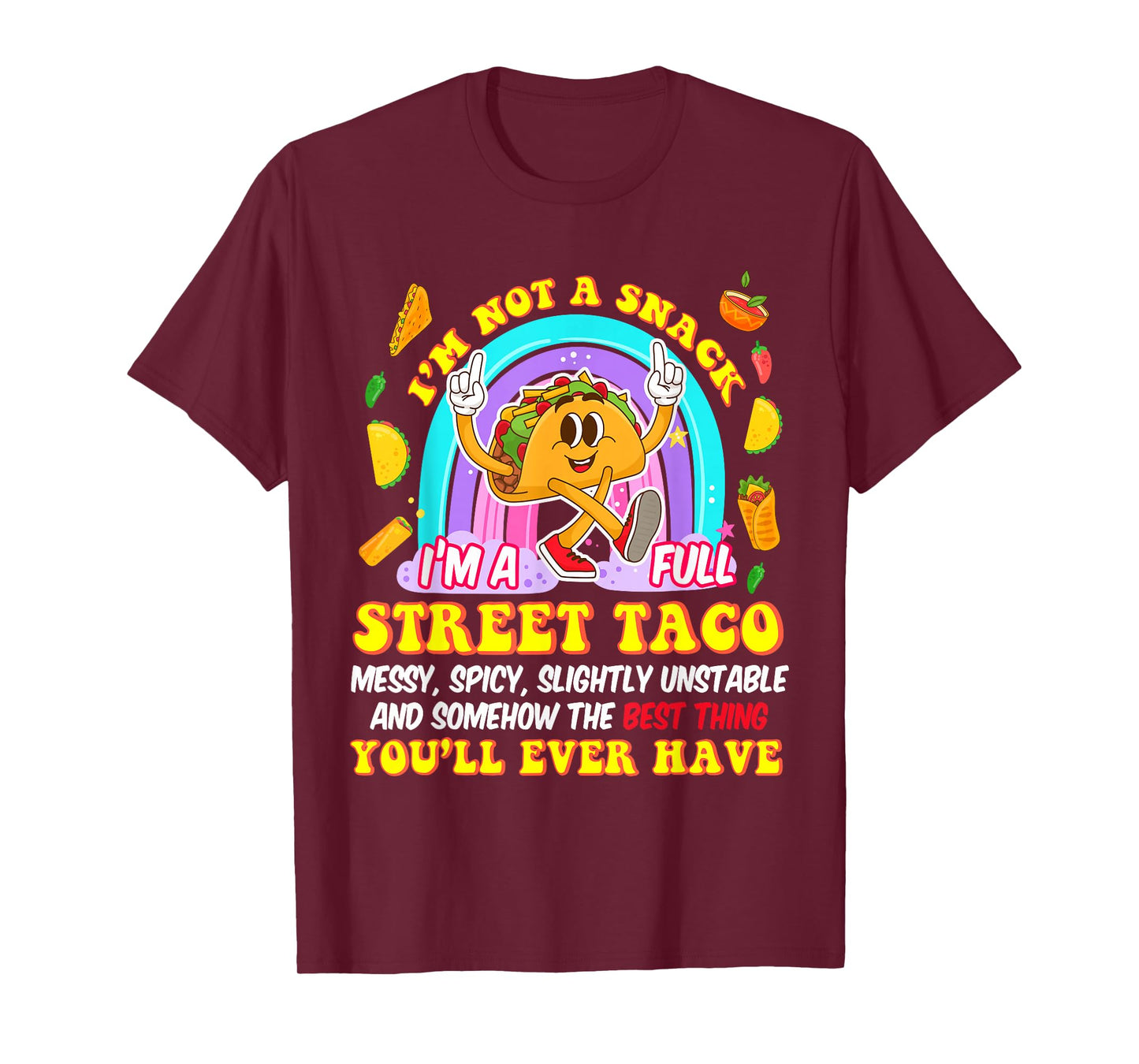 Funny I Am Not A Snack I'm A Full Street Taco Mexican Women T-Shirt