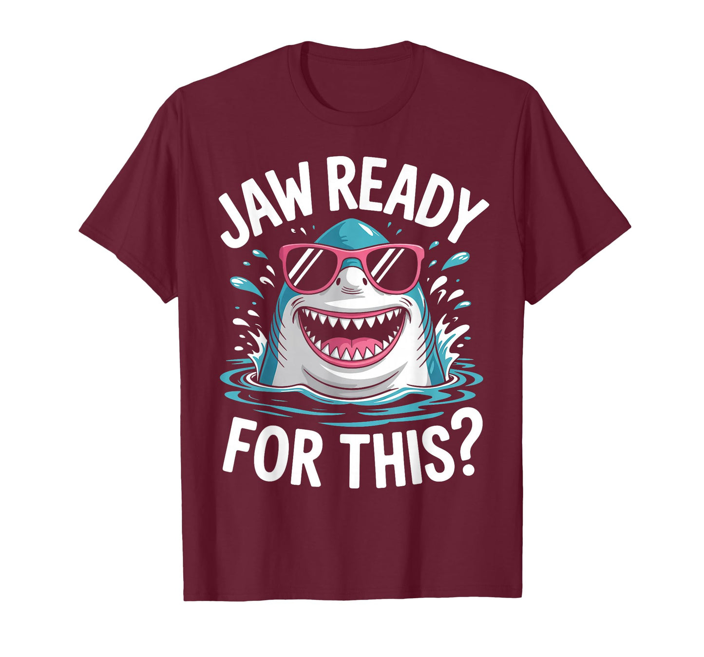 Jaw Ready For This Shark Ocean Funny Gifts For Men Women Kid T-Shirt