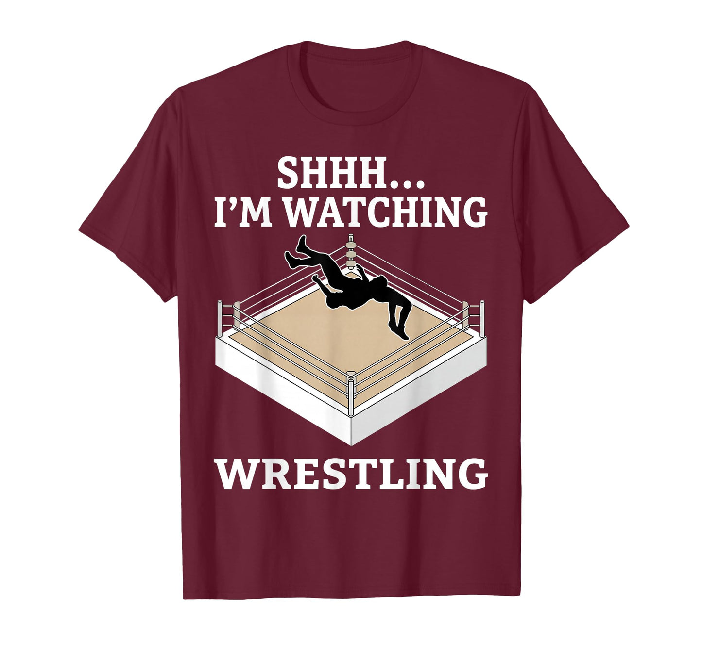 Shhh I'm Watching Wrestling Funny T-Shirt