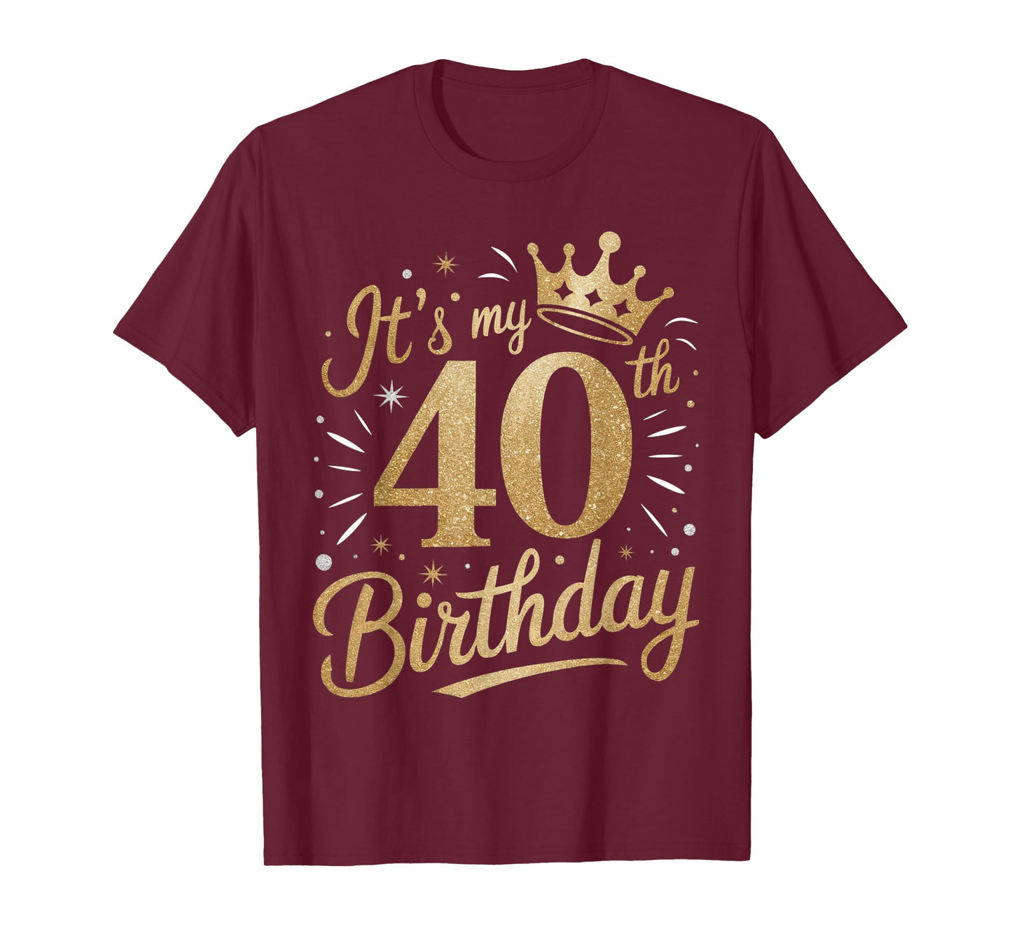Funny It's My 40th Birthday For Women 40 Year 40th Birthday T-Shirt