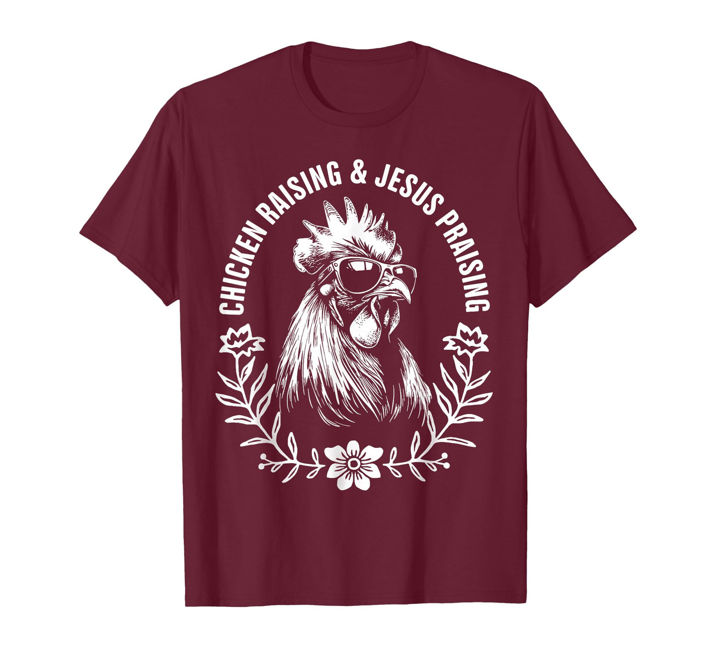 Chicken Raising and Jesus Praising Funny Faith Gift T-Shirt