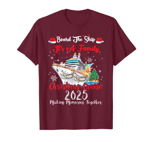 Board The Ship It's A Family Christmas Cruise 2025 Matching T-Shirt