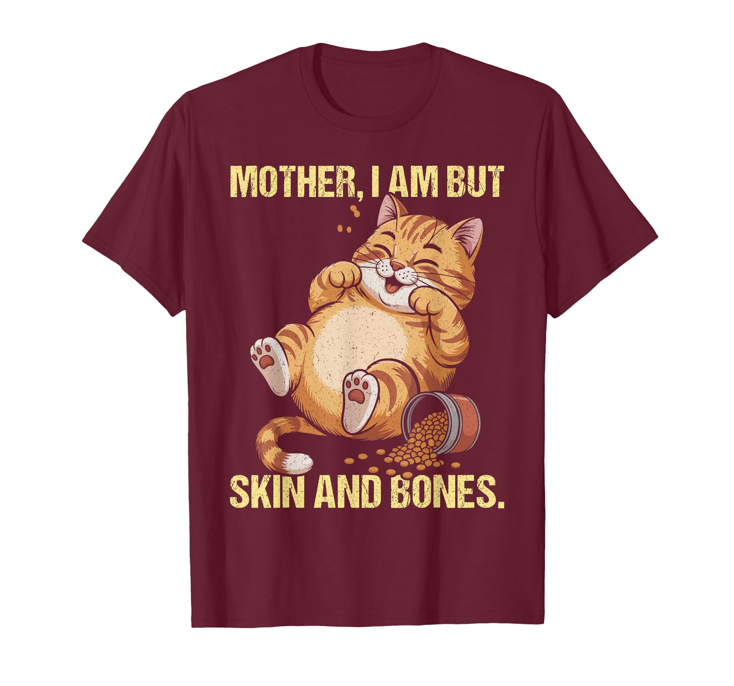 Mother I Am But Skin and Bones Cat Lover Mom T-Shirt