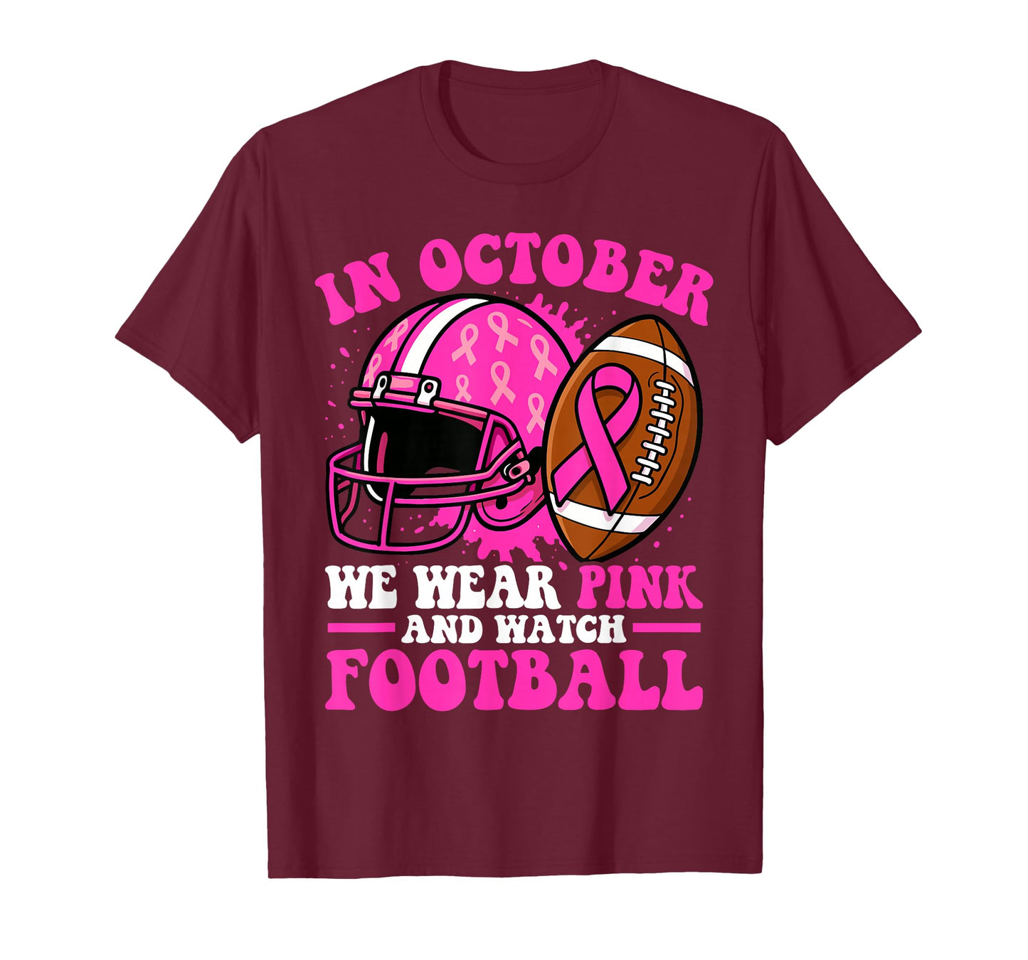 Breast Cancer Awarenes Women in October We Wear Pink T-Shirt