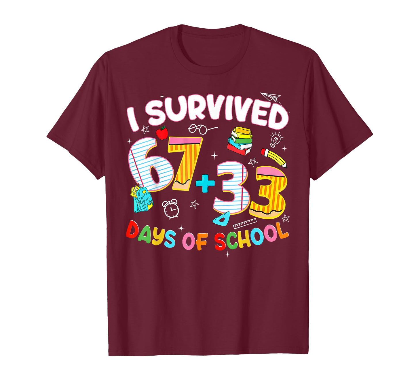 I Survived 67 + 33 Day of School Six Seven Funny Teacher T-Shirt