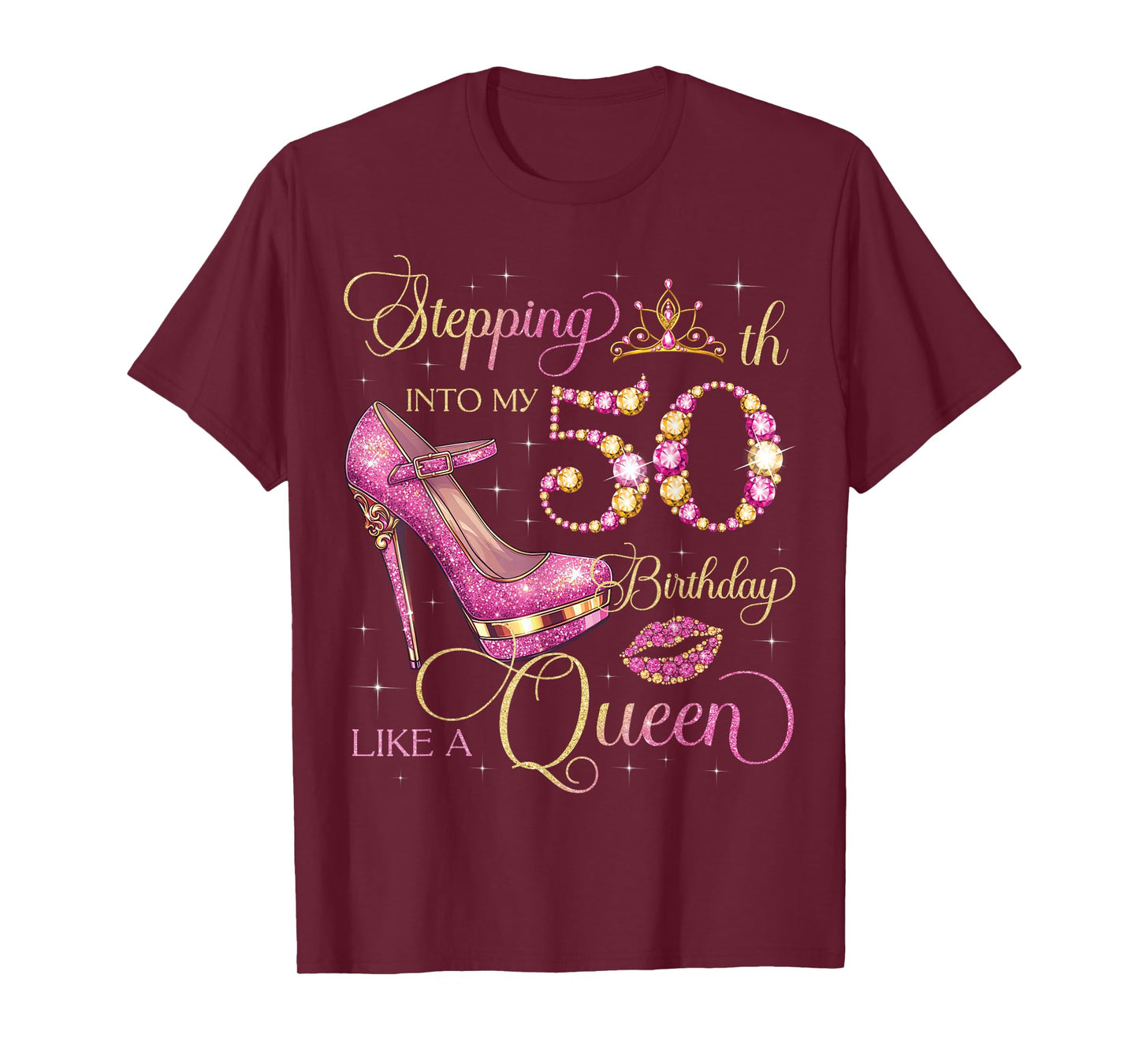 Stepping Into My 50th Birthday Like Queen 50 Years Old Woman T-Shirt