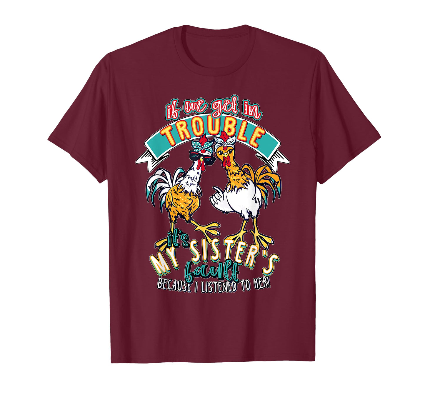 Vintage If We Get In Trouble It's My Sister's Fault Chicken T-Shirt