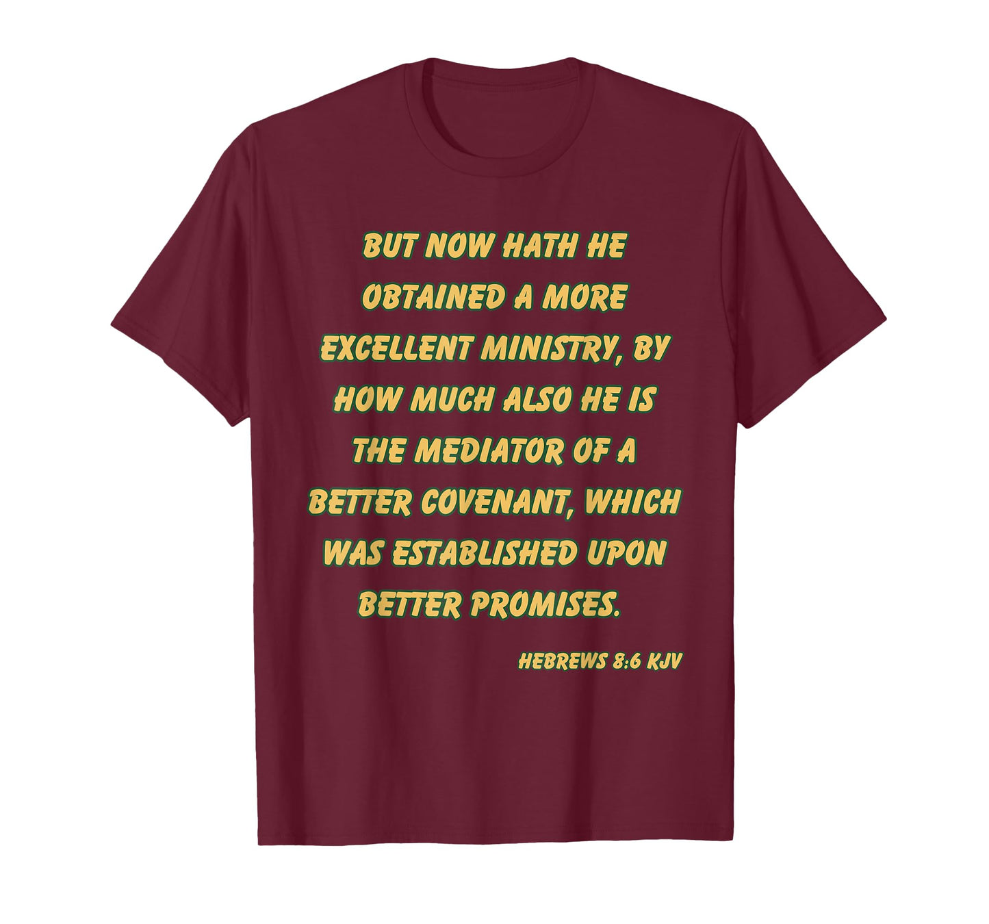Hebrews 8:6 KJV Christian Mediator of a Better Covenant T-Shirt