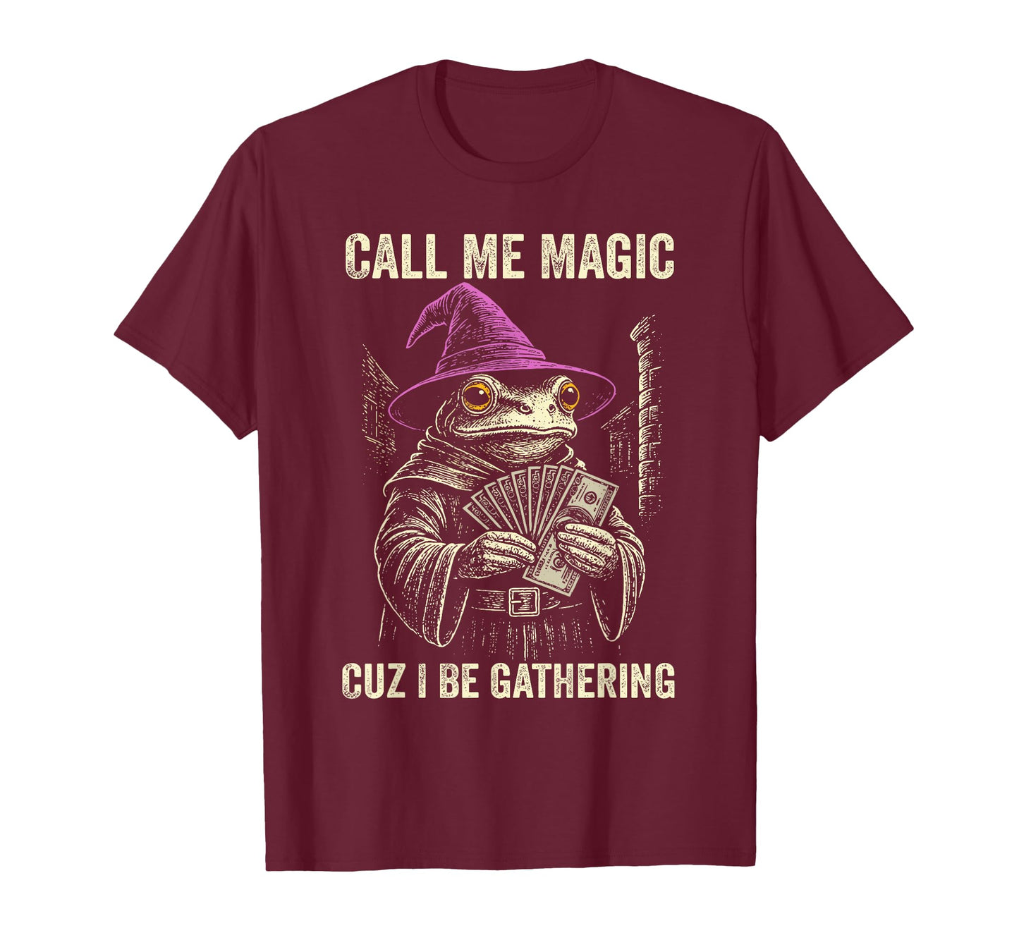 Call Me Magic Cuz I Be Gathering Funny Wizard Frog Mage T-Shirt