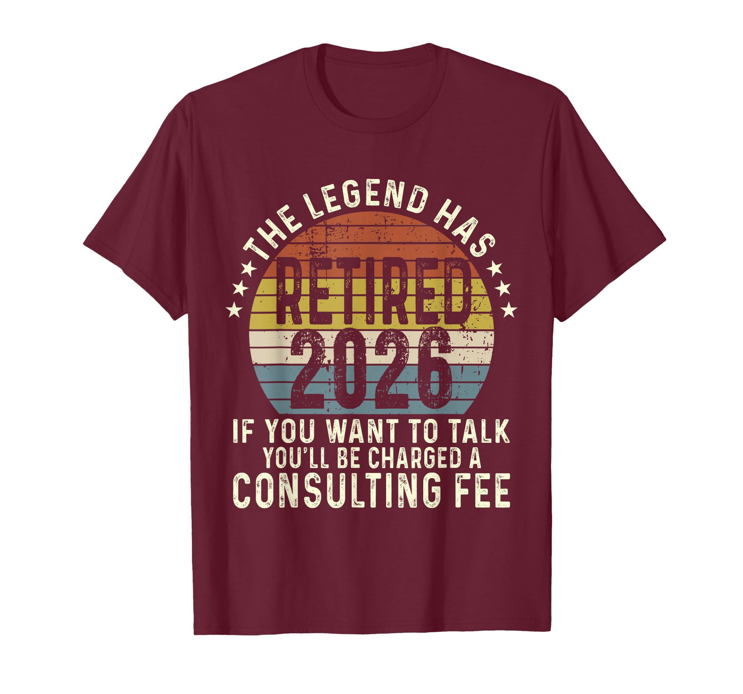 Legend Has Retired 2026 Humor Retirement Men Dad Women Mom T-Shirt