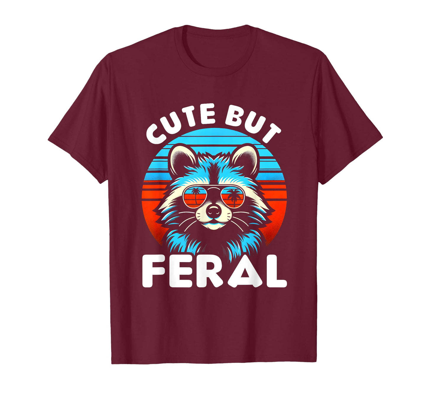 Cute But Feral Funny Colorful Racoon With Sunglasses Racoon T-Shirt