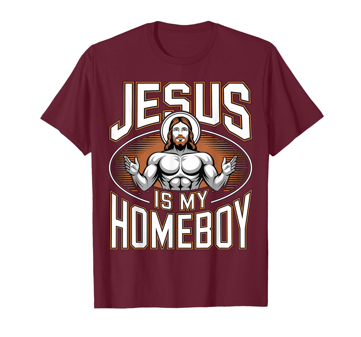 Jesus is My Homeboy Religious Gym Christian Faith T-Shirt