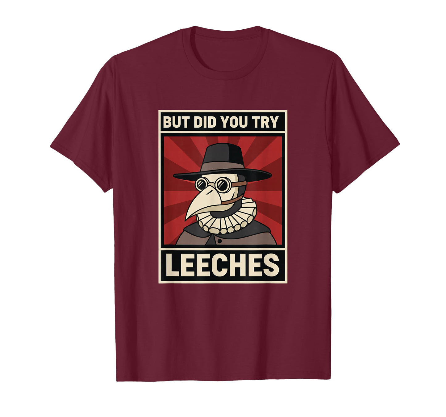 Doctor Plague Retro - But Did You Try Leeches T-Shirt