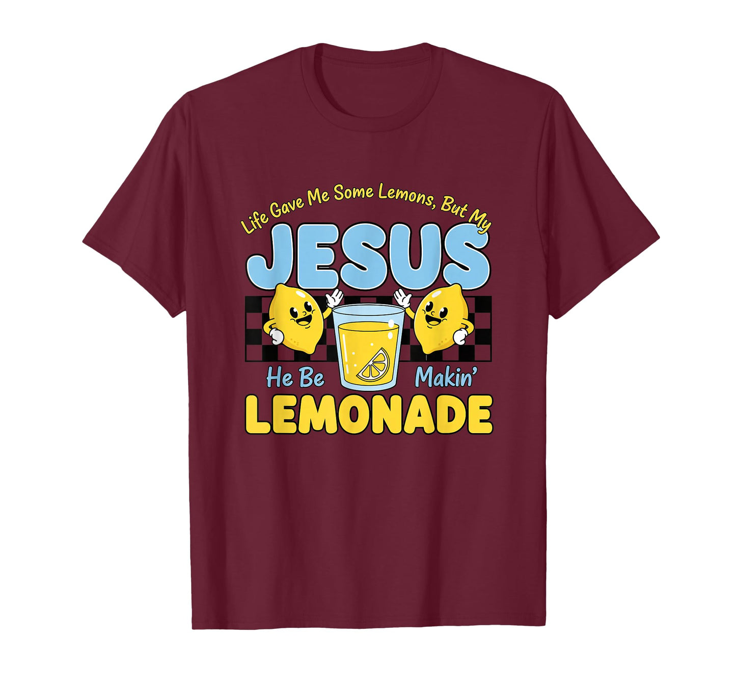 Christian Lemonade - Life Gave Me Some Lemons, But My Jesus T-Shirt