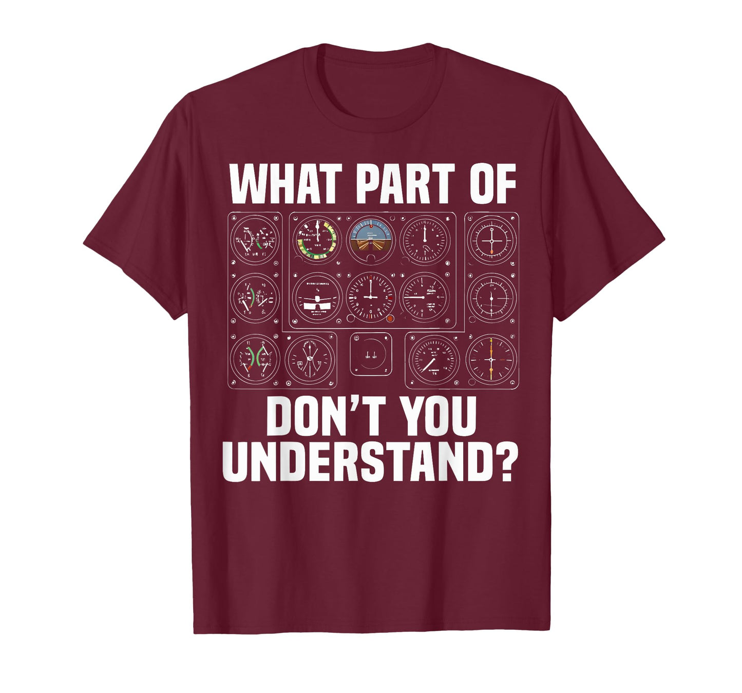 What Part of Airplane Instruments Don’t You Understand Gift T-Shirt