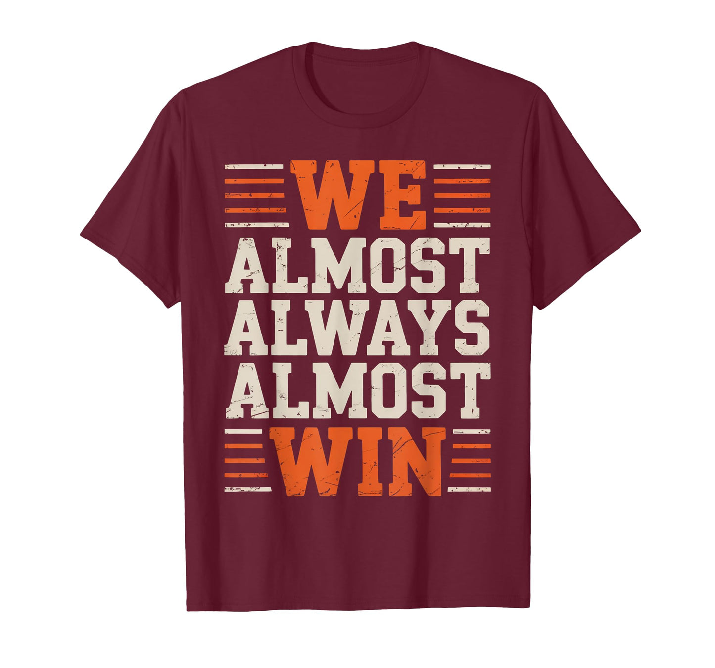 Retro We Almost Always Almost Win Funny Football Lovers T-Shirt