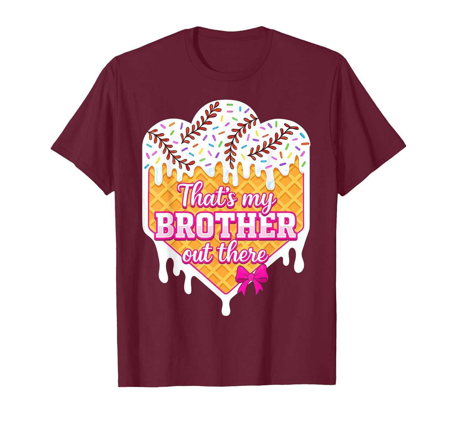 Baseball Sister Ice Cream Drip Thats My Brother Out There T-Shirt