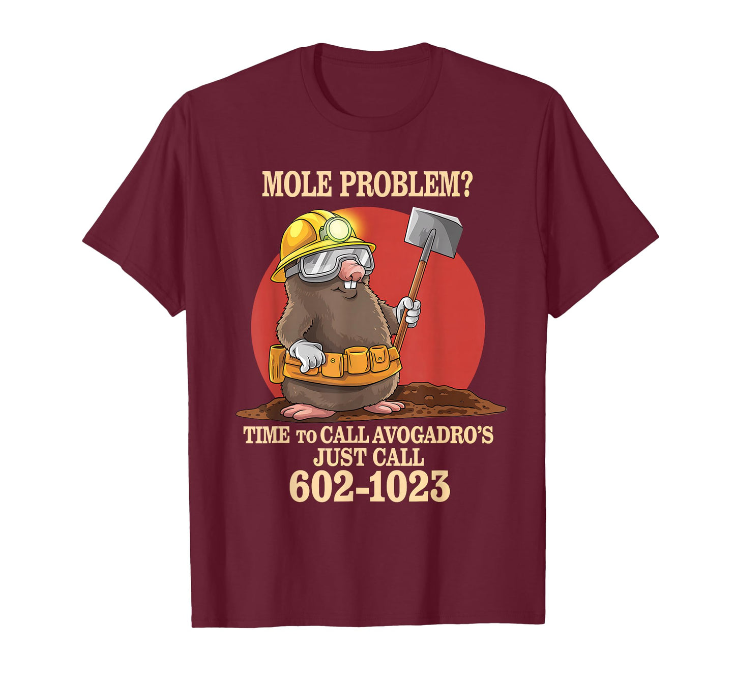 Chemistry Teacher Mole Problems? Call Avogadro's Number T-Shirt