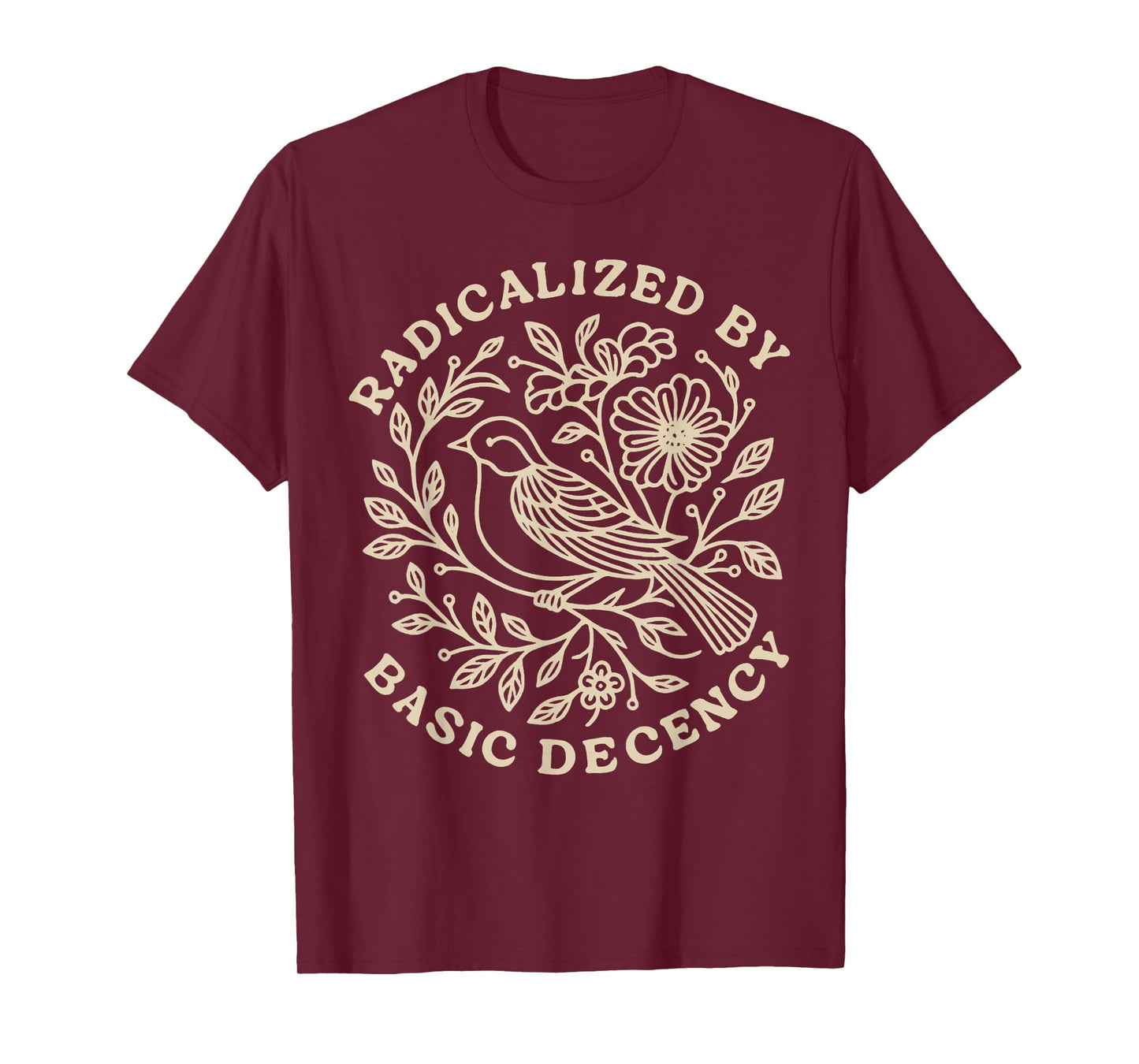 Radicalized by Basic Decency Floral Womens T-Shirt