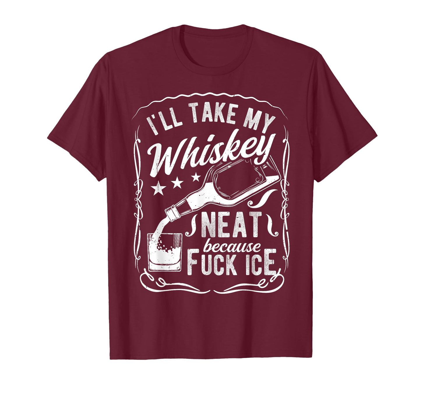 I'll TAKE My Whiskey Neat Because Fuck ICE T-Shirt