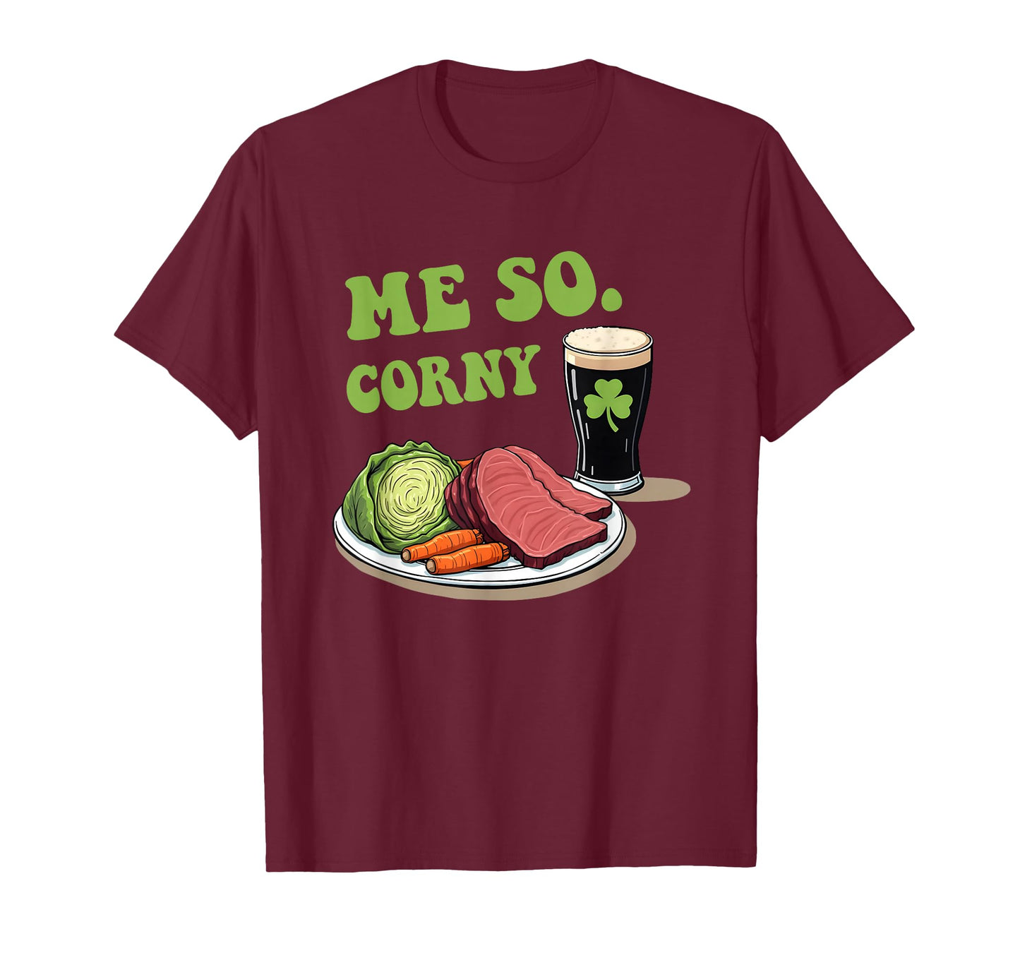 Me So. Corny Funny Quote T-Shirt