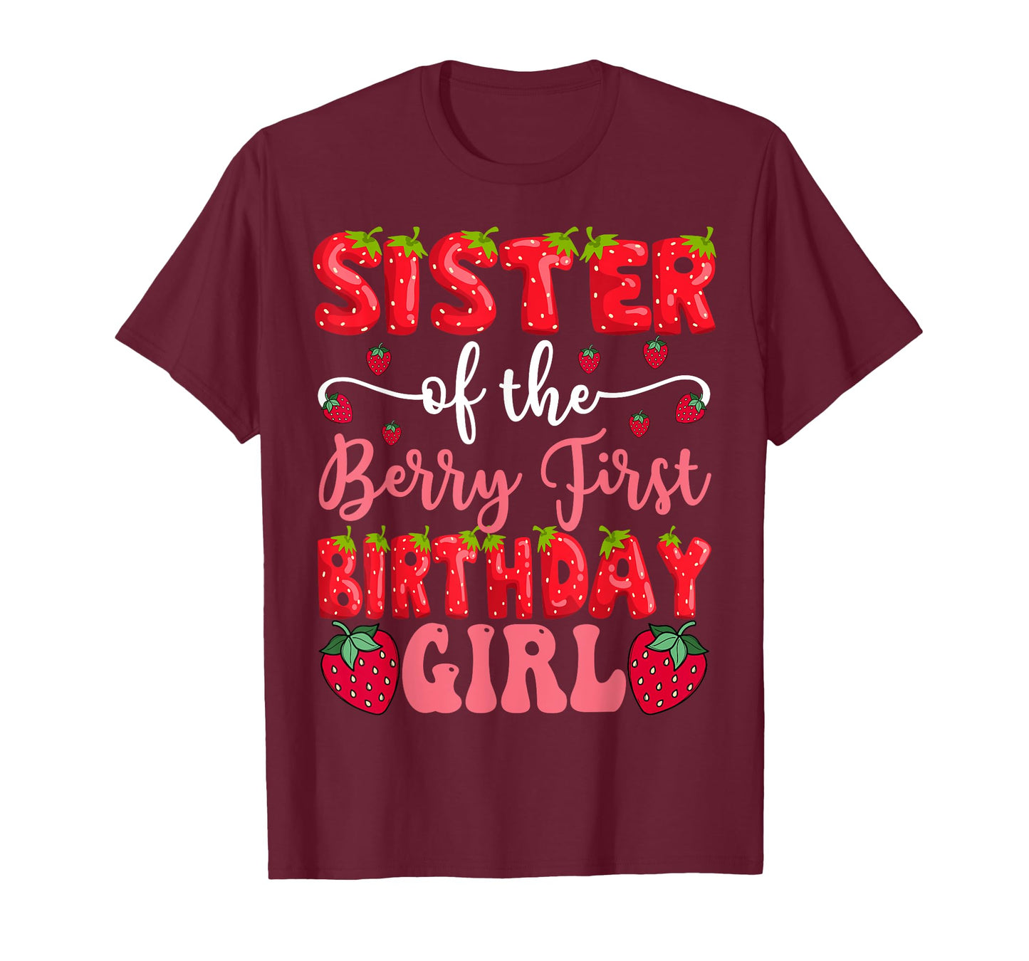 Sister Of The Berry First Birthday Girl Strawberry Lover T-Shirt