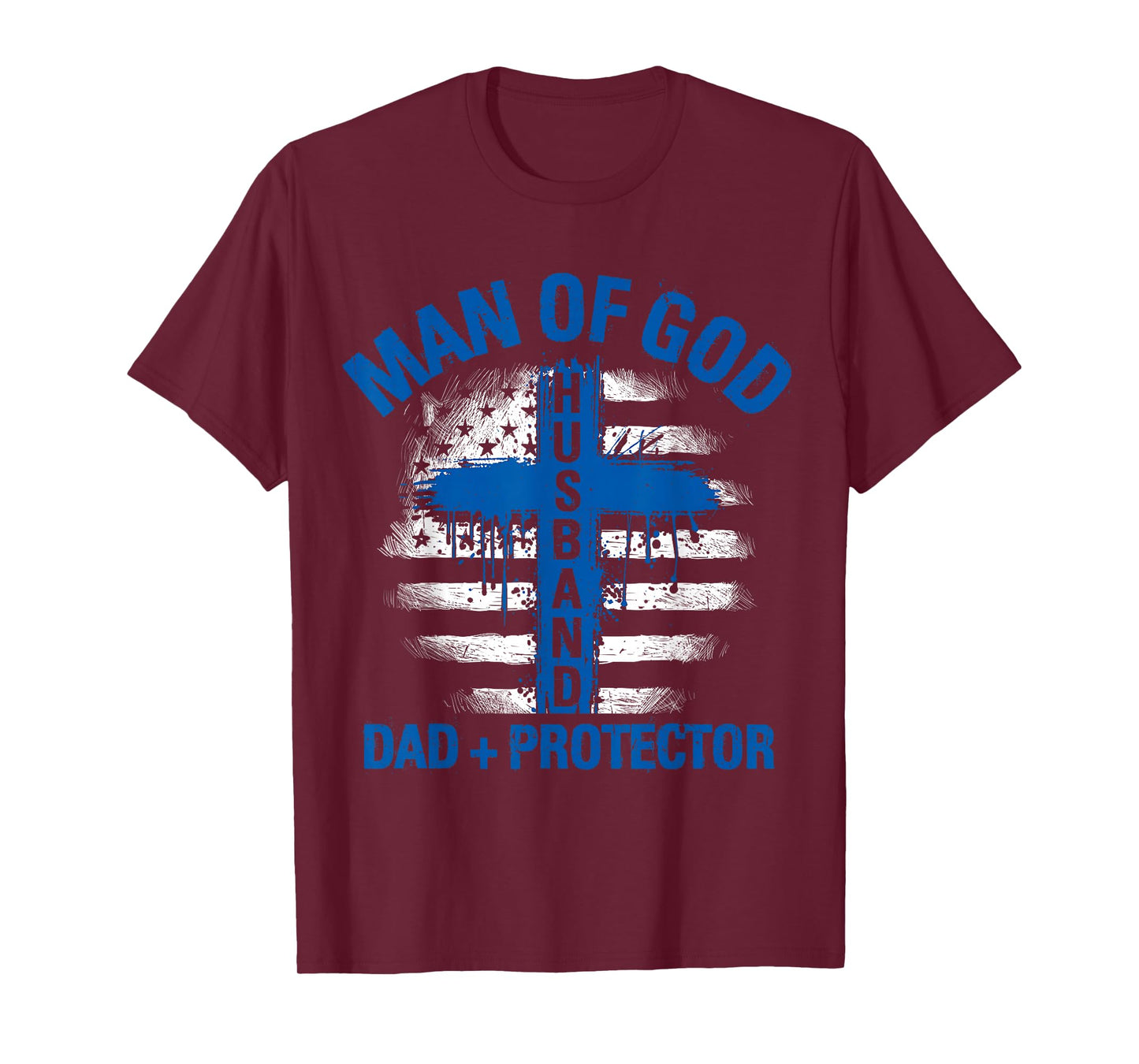 Man of God Husband DAD + Protector Religious Man of God T-Shirt