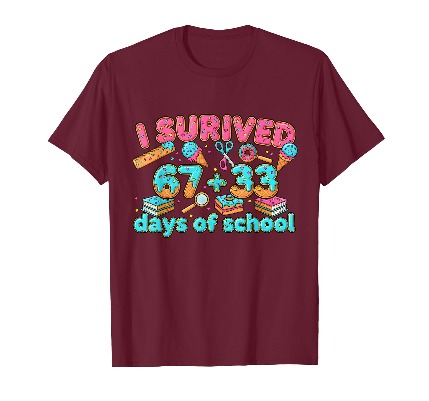 I Survived 67 + 33 Day of School Funny 67 Six Seven Teacher T-Shirt