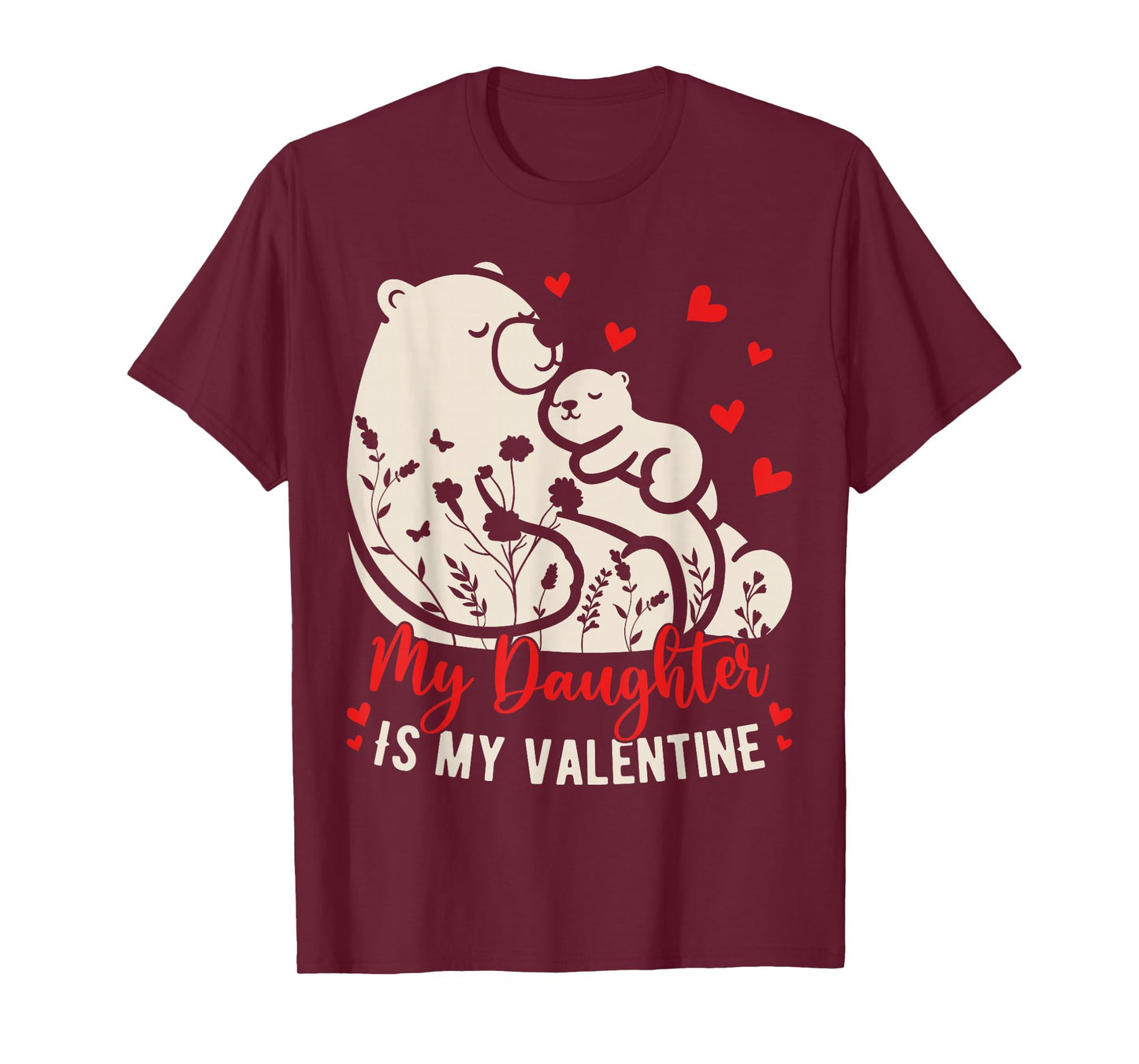 My Daughter is My Valentine Floral Mama Papa Bear Retro T-Shirt