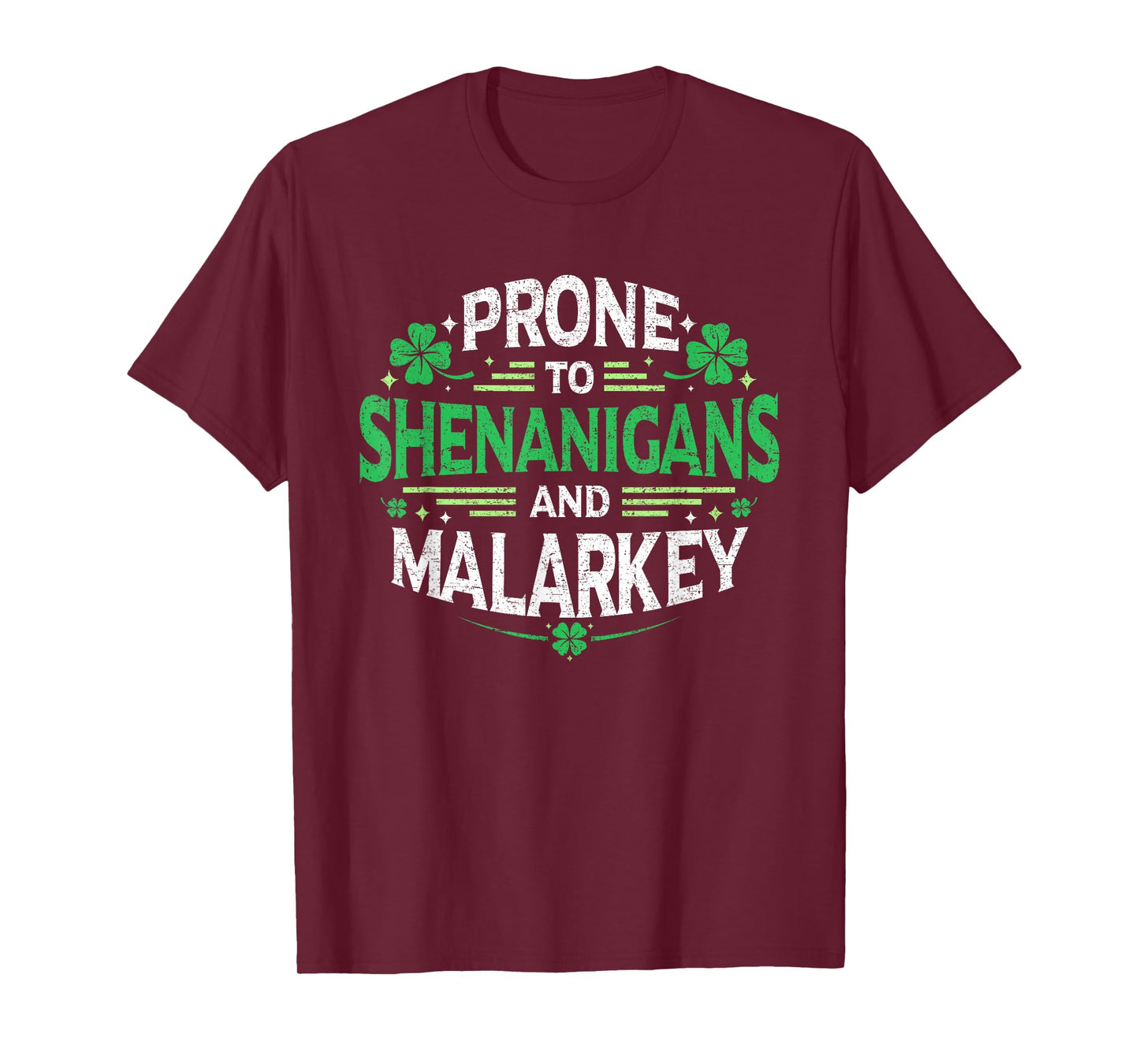 Prone to Shenanigans and Malarkey St Patricks Day Men Women T-Shirt