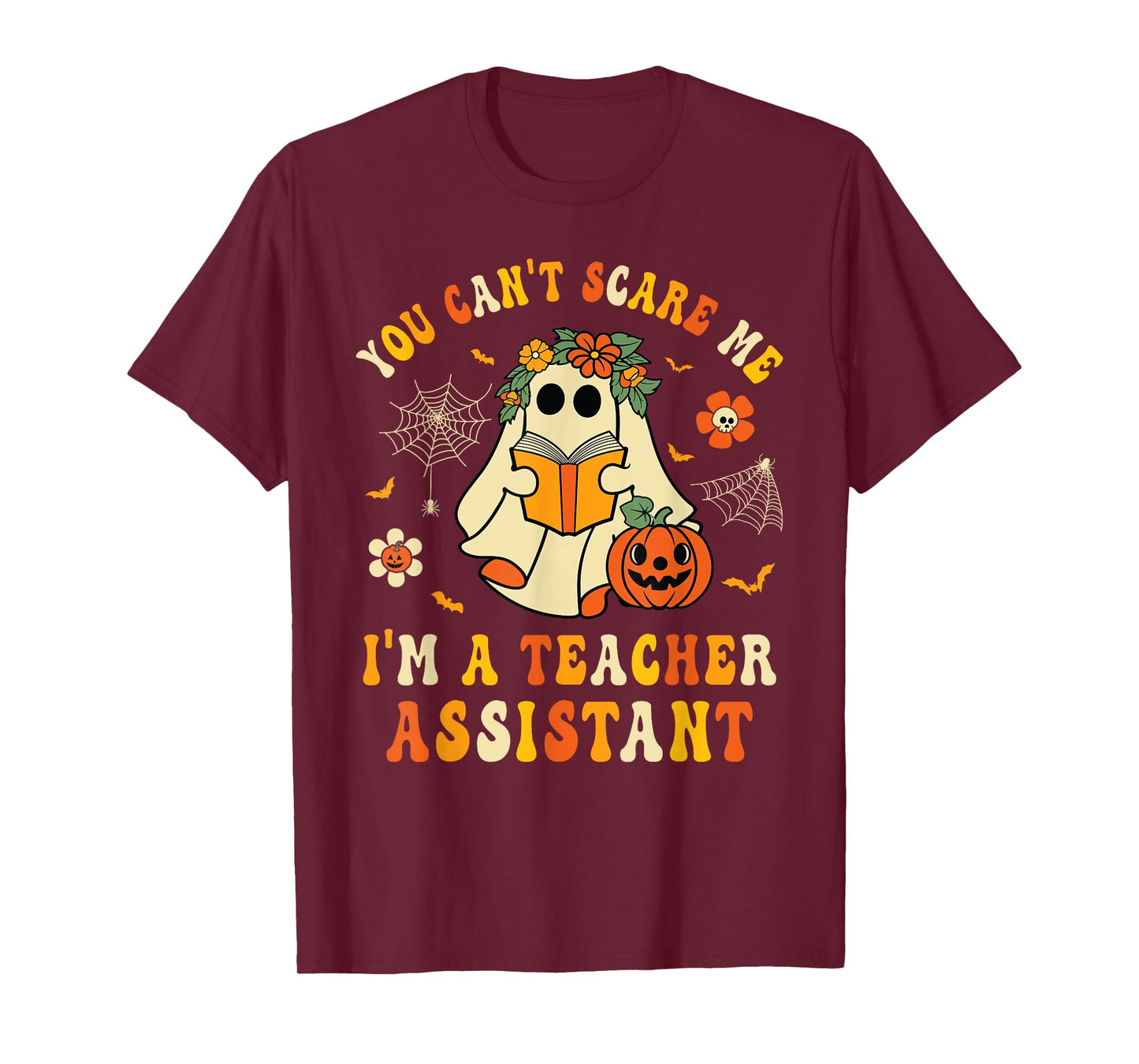 You Can't Scare Me I'm A School Teachers Assistant Halloween T-Shirt