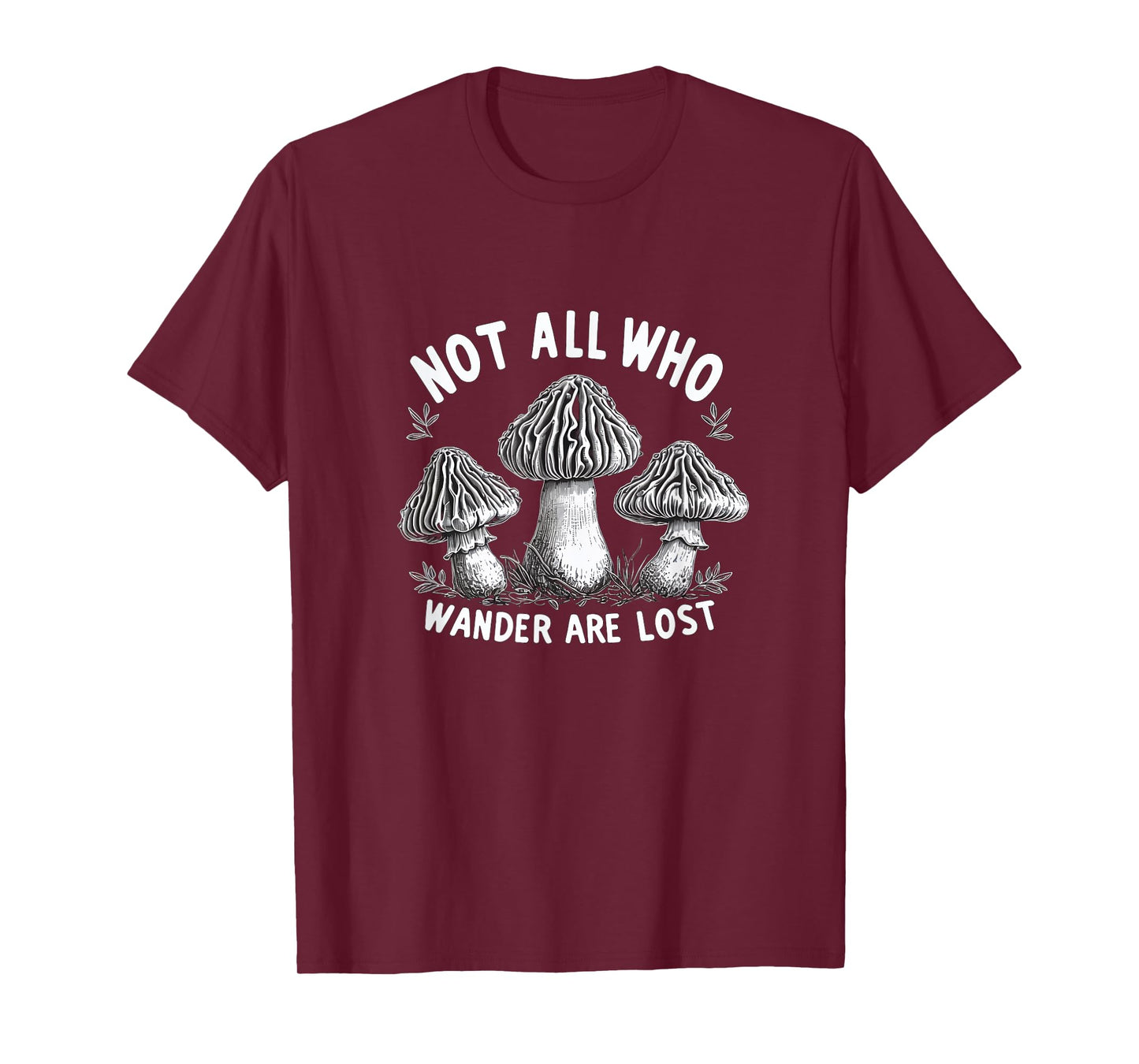 Wandering Morel Mushroom Hunter Foraging Funny 09WSNF T-Shirt
