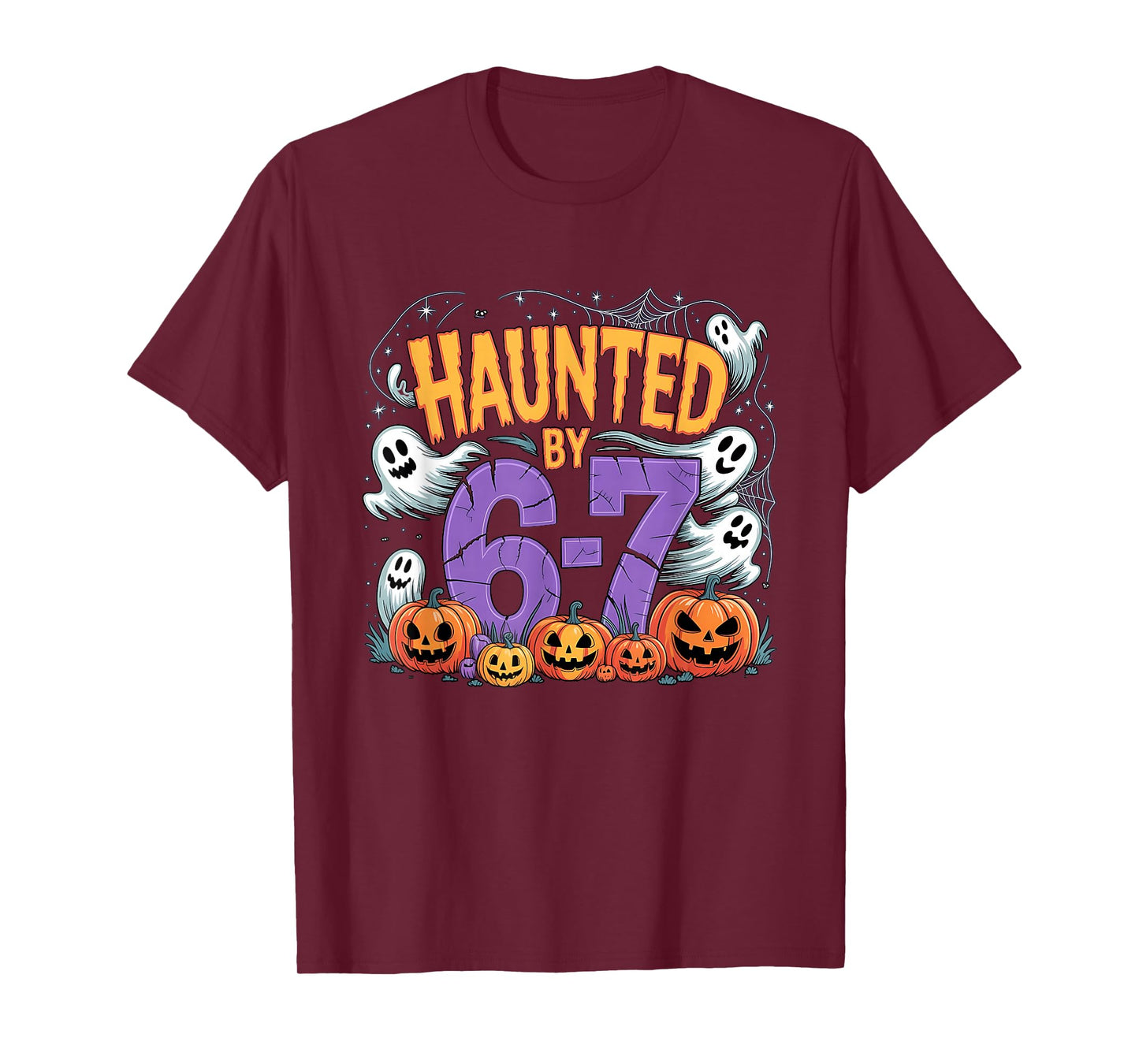Haunted by 67 Tees Funny Haunted by 6-7 Funny 6 7 Halloween T-Shirt