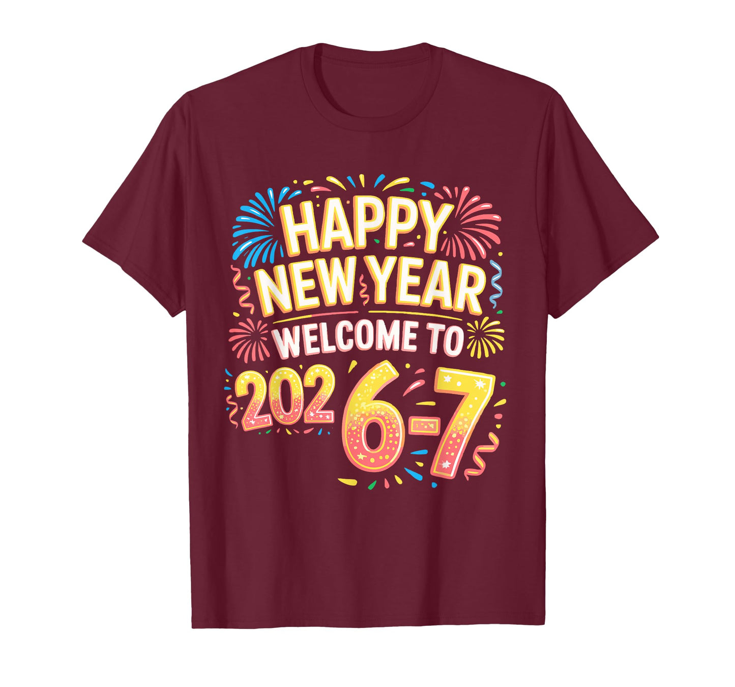 67 New Year's Eve - Happy New Year 2026-7 Funny 67 New Year T-Shirt