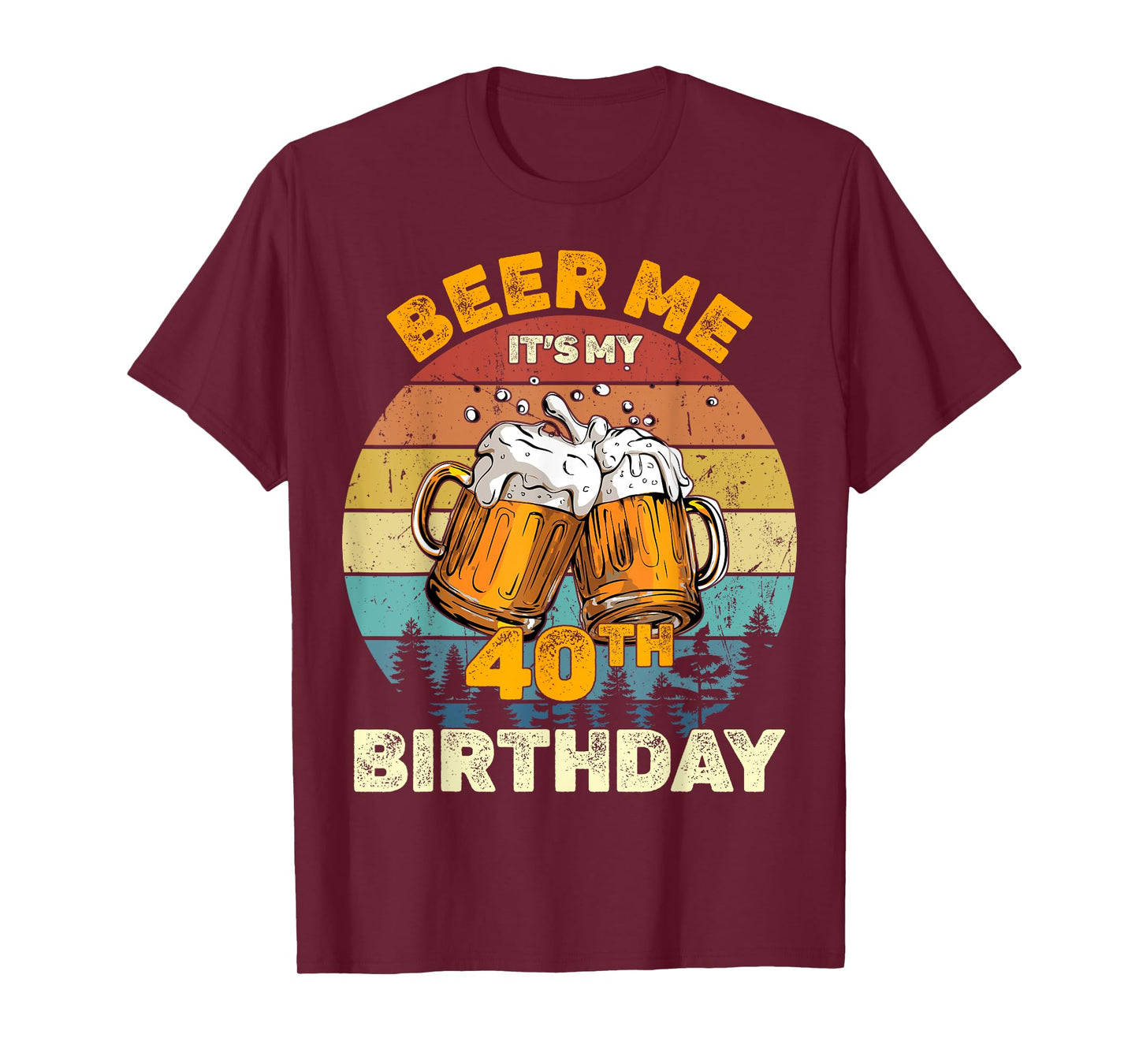 Beer Me It's My 40th Birthday T-Shirt