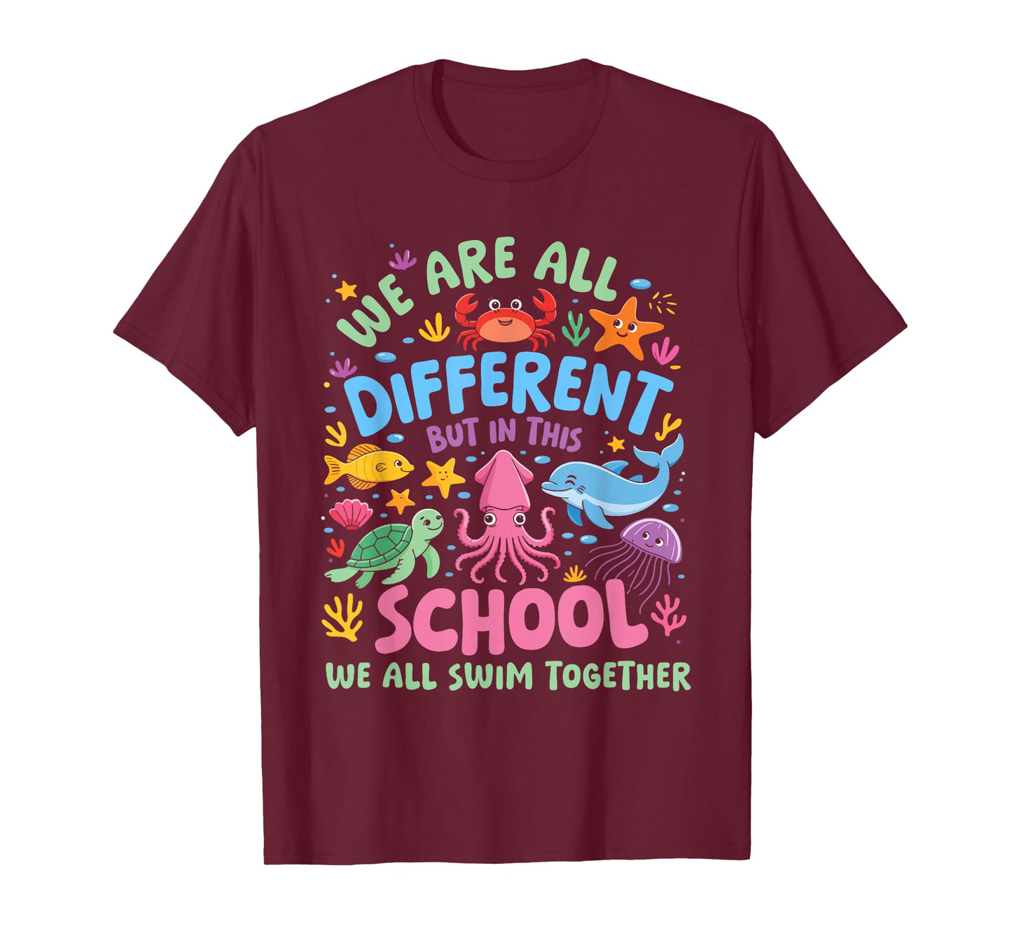 We are Different But in This School We All Swim Together T-Shirt