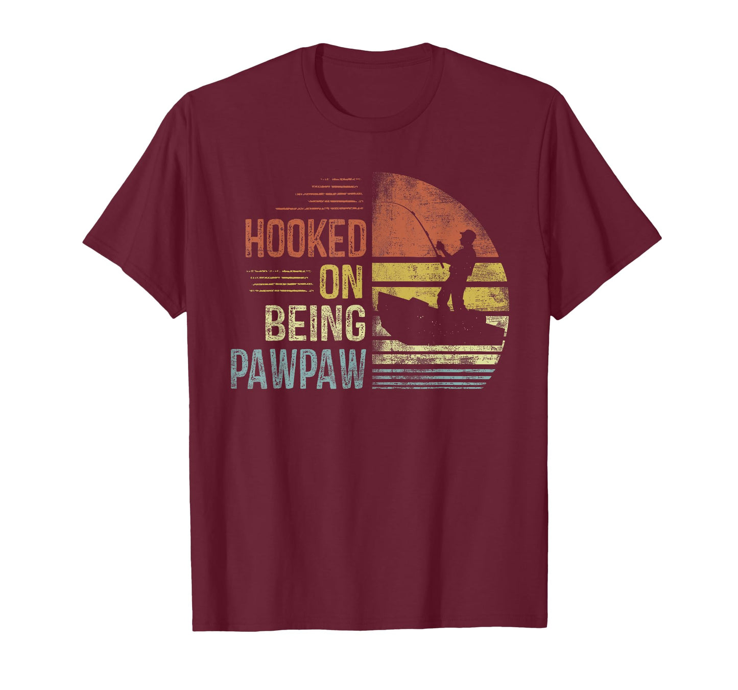 Hooked On Being Pawpaw Fishing Gifts Pawpaw Father's Day T-Shirt
