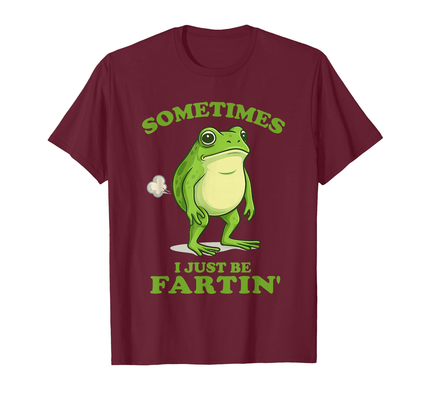 Sometimes I Just Be Farting Funny Frog T-Shirt