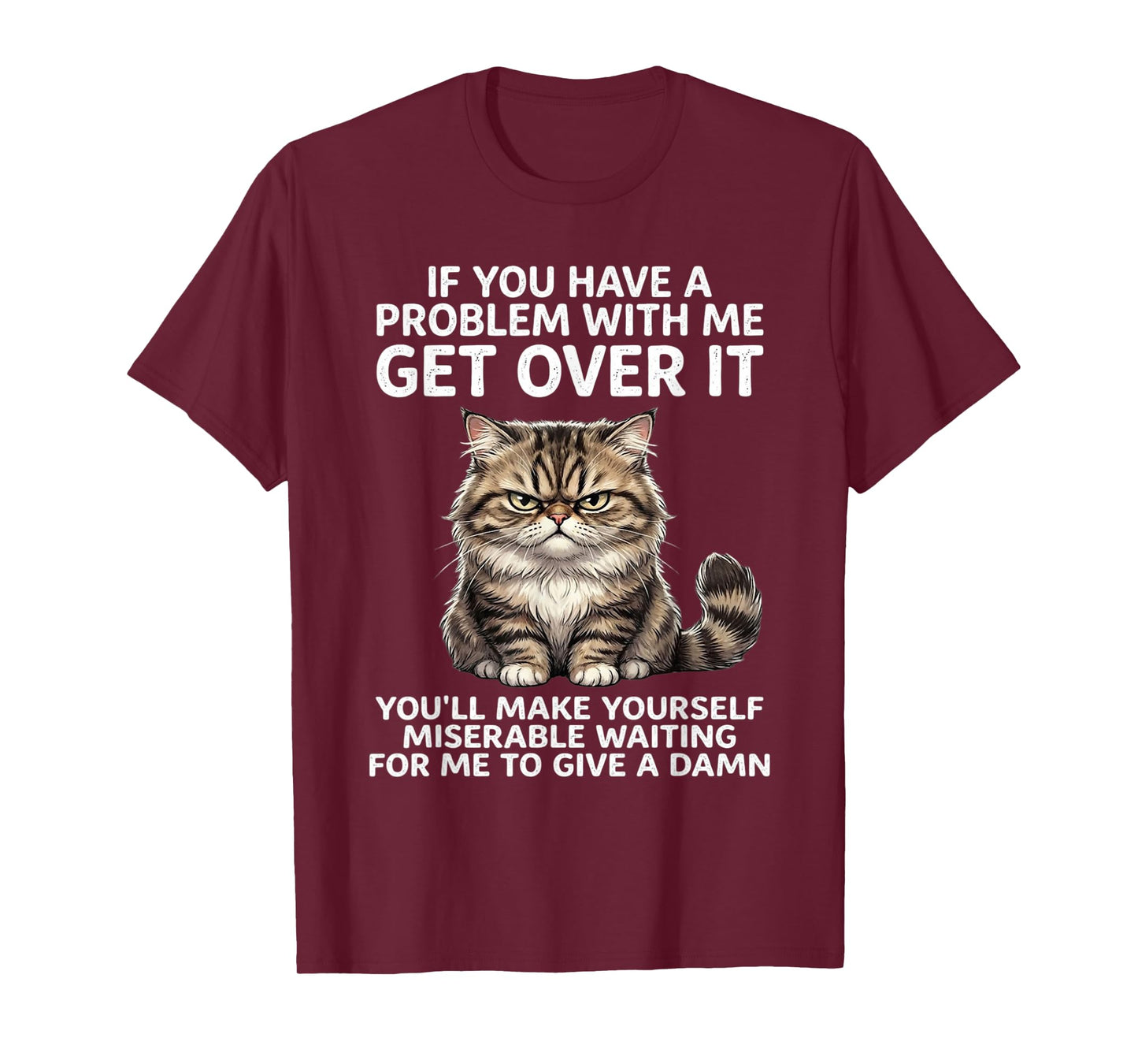 If You Have Problem with Me Get Over It Cat Funny T-Shirt