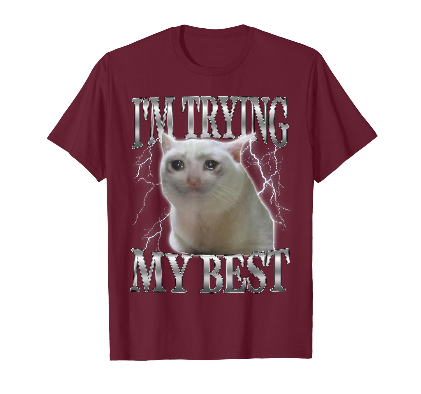 I'm Trying My Best Funny Cute Crying Cat Meme Men Women T-Shirt