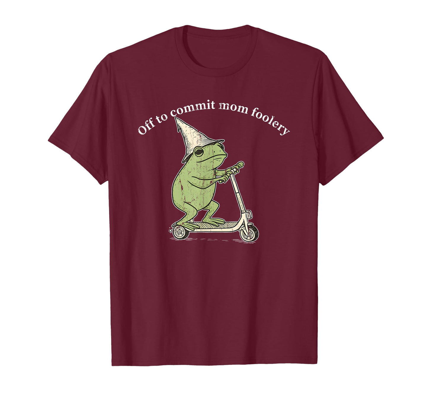 Off to Commit Mom Foolery, Funny Frog Meme T-Shirt